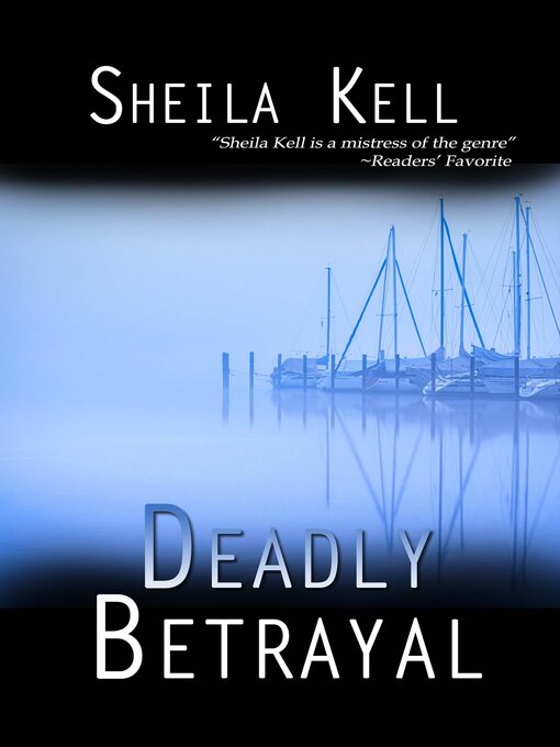 Title details for Deadly Betrayal by Sheila Kell - Available